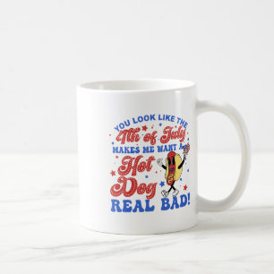 Taza De Café Parece Que El 4 De Julio Me Hace Querer Hotdog
