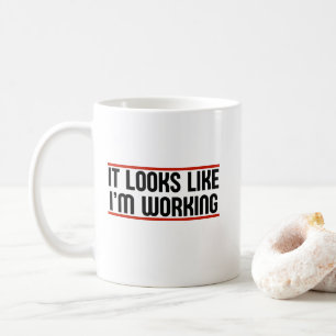 Taza De Café Parece que estoy trabajando