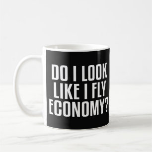 Taza De Café ¿Parece que Viajo en Clase Económica? Frase Divert