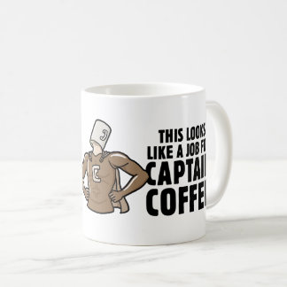Taza De Café Parece un trabajo para el Capitán Café