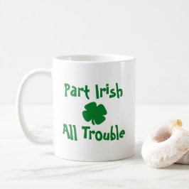 Taza De Café Parte irlandés, todos los problemas en el Día de S