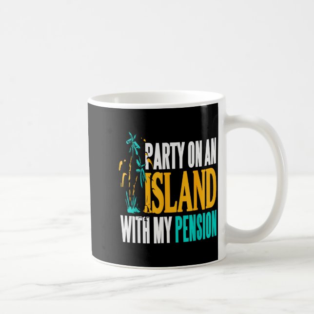 Taza De Café Party On Beachside Paradise With My Pension Fun  (Derecha)