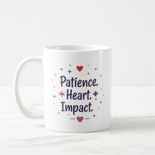 Taza De Café Patience. Heart. Impact. – Special Ed Teacher (Izquierda)