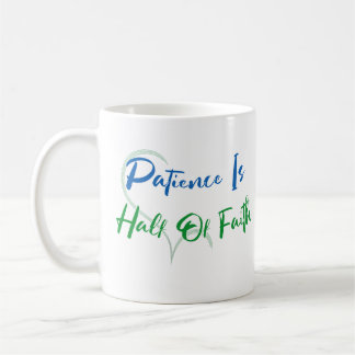 Taza De Café Patience Is Half of Faith Spiritual Heart Quote