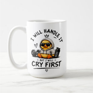 Taza De Café Pato Divertido "Lo Manejaré Pero Lloraré Primero"
