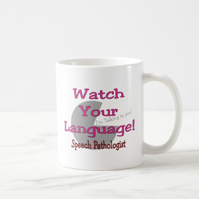 Taza De Café Patólogo de discurso "reloj su lengua " (Derecha)