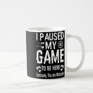 Taza De Café Pausé mi juego para estar aquí Funny Sarcastic Gam
