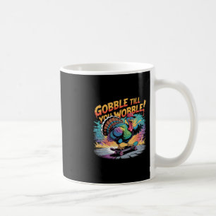 Taza De Café Pavo Patinando Gobble Hasta Que Te Tambalees Graci