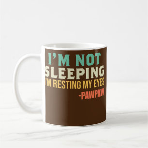Taza De Café Pawpaw No Estoy Durmiendo Estoy Descansando Mis Oj