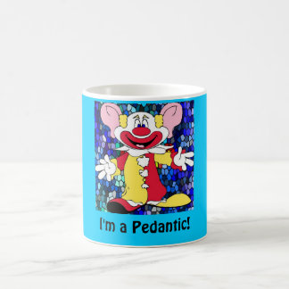 Taza De Café ¡Payaso de la diversión, soy un pedante!