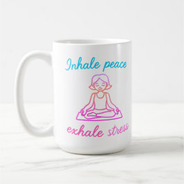 Taza De Café Paz Inhale, Estrés Exhale - Calma Mind Yoga Desig
