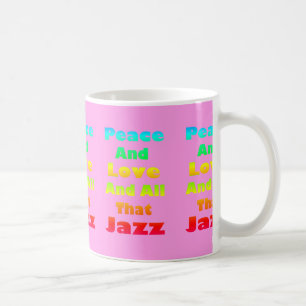 Taza De Café Paz y amor y todo ese jazz en rosa