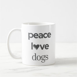 Taza De Café Peace Love Dogs | Motivational Rescue Dog Mom