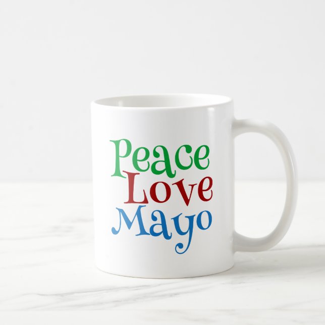 Taza De Café Peace Love Mayonnaise Funny Mayo (Derecha)