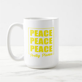 Taza De Café Peace Peace Peace Pretty Please