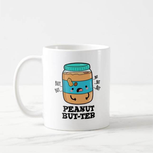Taza De Café Peanus but-ter Funny Food Pun (Izquierda)