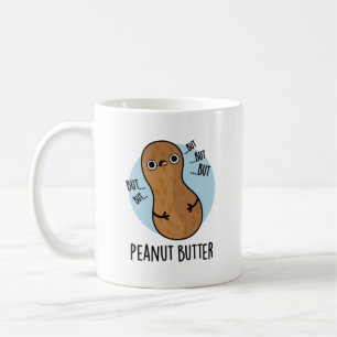 Taza De Café Peanut Butter Funny Nut Pun