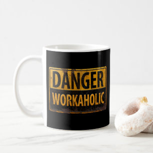 Taza De Café PELIGRO TRABAJADOR AHOLIC RÚSTICO aviso de peligr