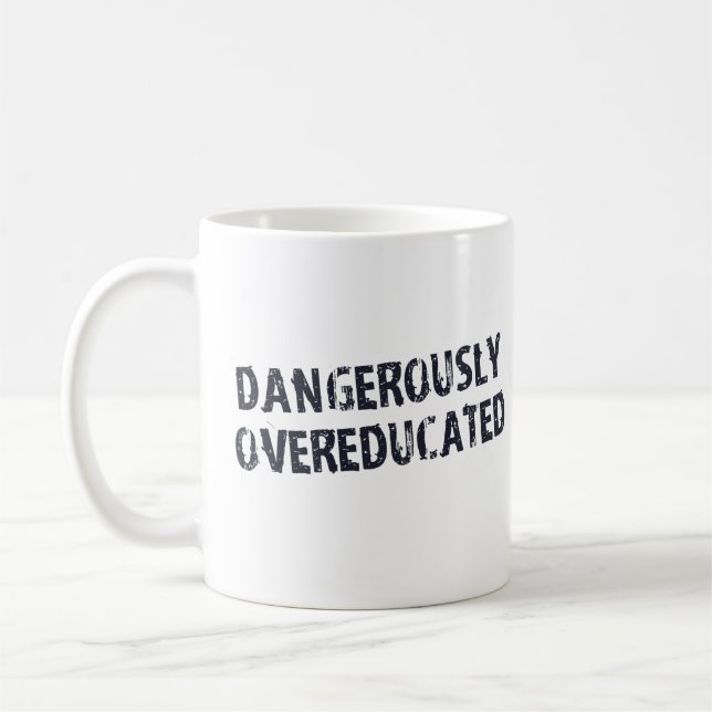 Taza De Café Peligroso Overeducated (Izquierda)