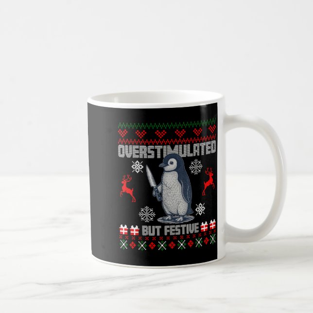 Taza De Café Penguin Overstimulated But Festive Ugly Christmas  (Derecha)