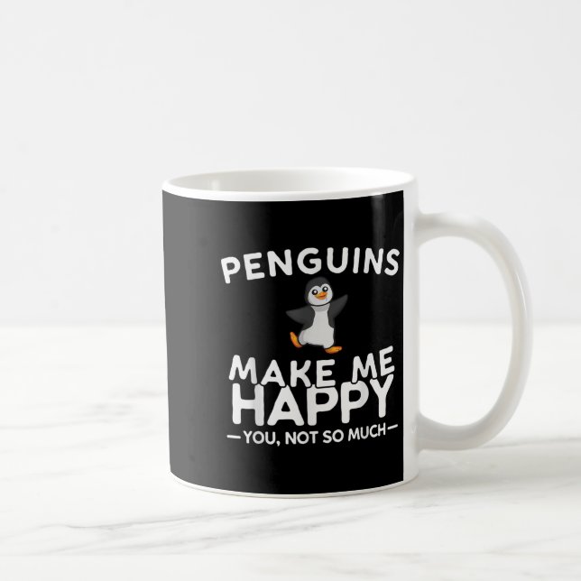 Taza De Café Penguins Make Me Happy You Not So Much Funny Pengu (Derecha)