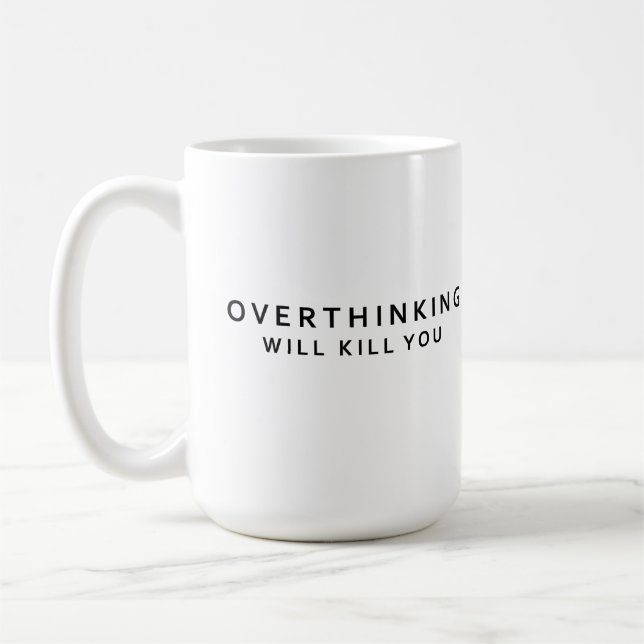 Taza De Café Pensar demasiado mata  (Izquierda)