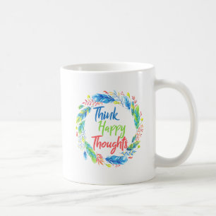Taza De Café Pensar en pensamientos felices citación motivadora
