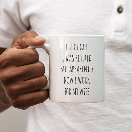 Taza De Café Pensé que estaba Retirado divertido