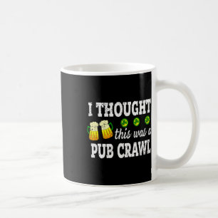 Taza De Café Pensé que esto era un recorrido divertido por los 