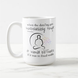 Taza De Café Peor Si En Datos Difíciles De Ancho Fijo