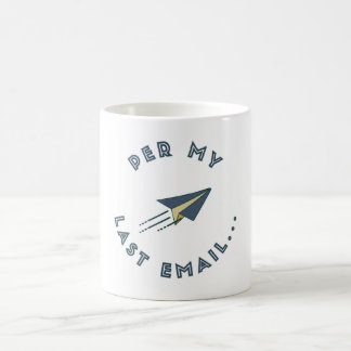 Taza De Café Per My Last Email Mug