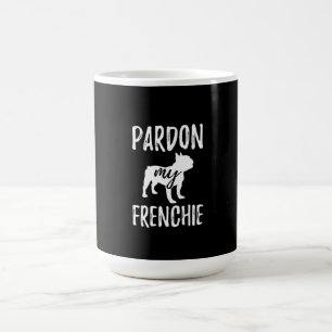 Taza De Café perdonar a mi frenchie regalo de los propietario