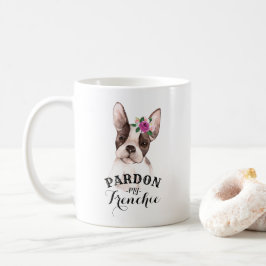 Taza De Café Perdone my Frenchie Mug