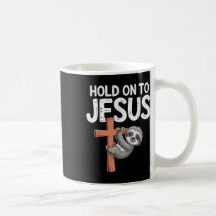 Taza De Café Perezoso Colgando Agárrate a Jesús Dios Cristiano