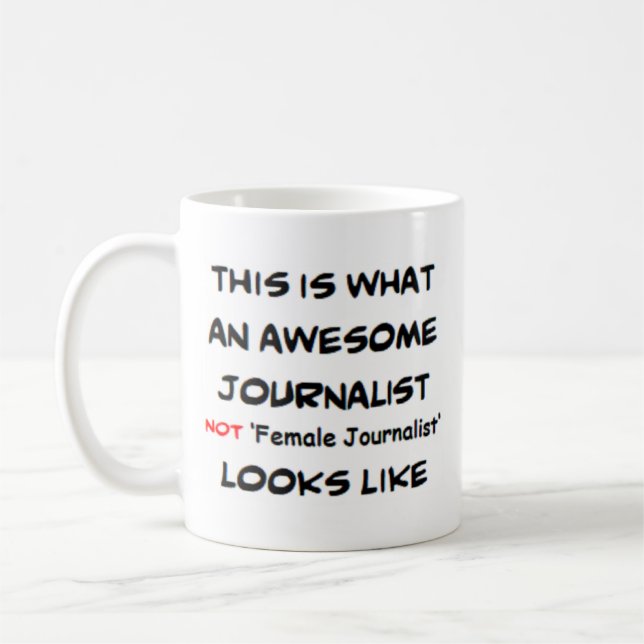 Taza De Café periodista no mujer periodista, increíble (Izquierda)