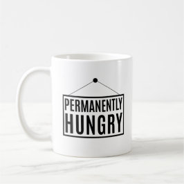 Taza De Café Permanentemente hambriento