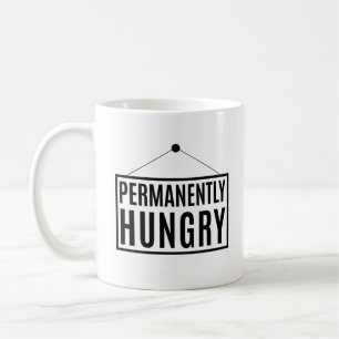 Taza De Café Permanentemente hambriento