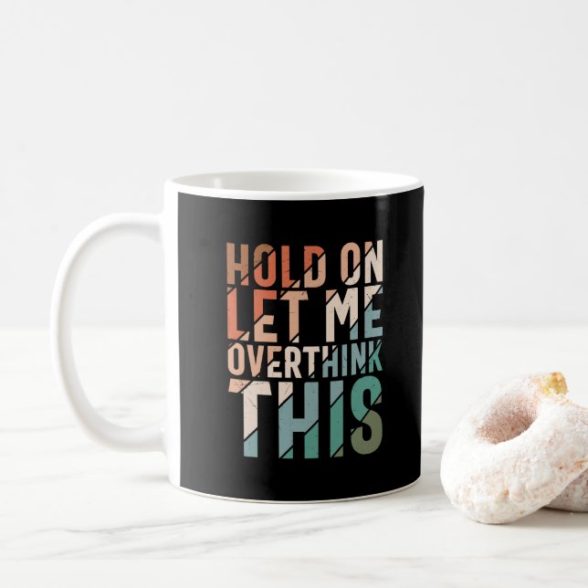 TAZA DE CAFÉ PERMÍTANME PENSAR EN ESTE HUMOR DIVERTIDO (Con donut)