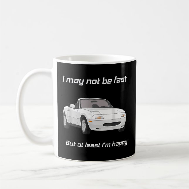 Taza De Café Pero Al Menos Estoy Feliz De Miata (Izquierda)