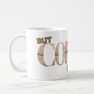 Taza De Café Pero Café Primero Tipografía Colorida