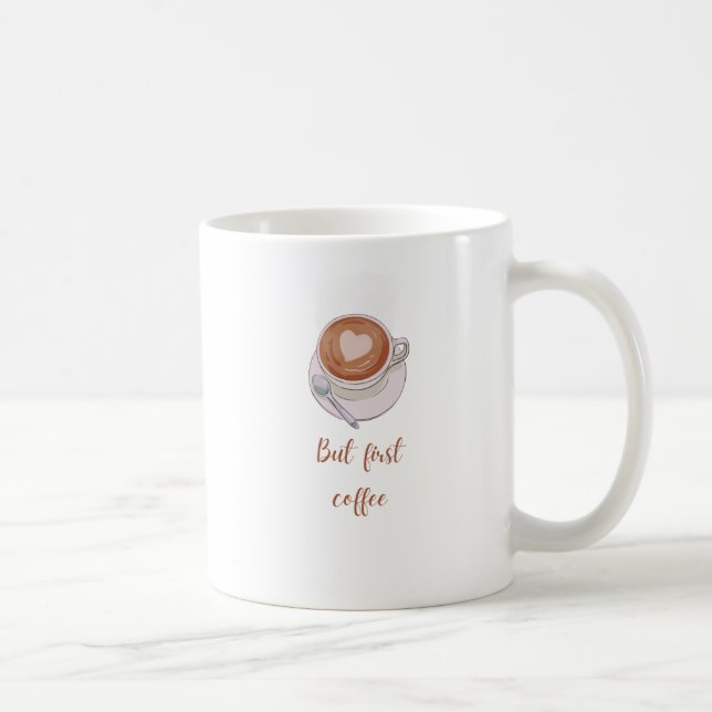 Taza De Café Pero el primer café (Derecha)