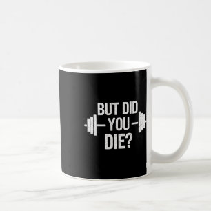 Taza De Café Pero Moriste Cita Sarcástica Divertida Entrenamien