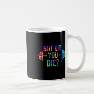 Taza De Café Pero Moriste Cita Sarcástica Divertido Entrenamien
