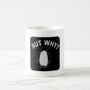 Taza De Café ¿Pero Por Qué? Insignia de Protesta de Pingüino
