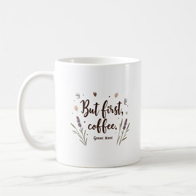 Taza De Café Pero primer café Floral Cute Personalización Minim (Izquierda)