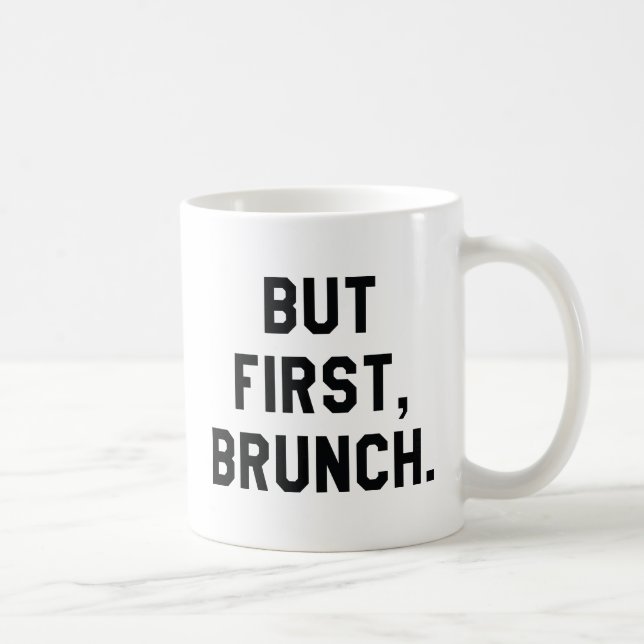 Taza De Café Pero primero Brunch (Derecha)