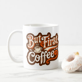 Taza De Café Pero Primero, Café"