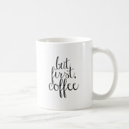 Taza De Café Pero primero, café
