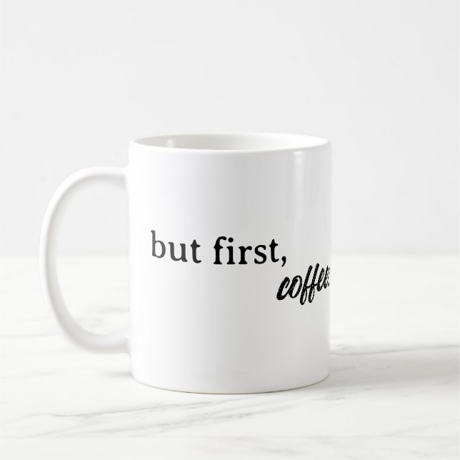 Taza De Café pero primero, café (Izquierda)