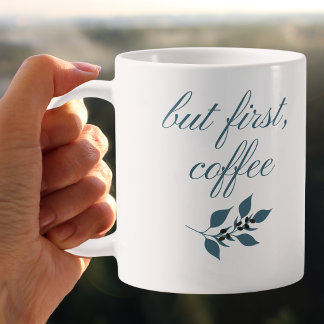 Taza De Café Pero Primero Café Cita Botánica Minimalista